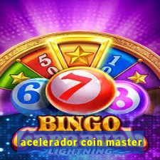 acelerador coin master